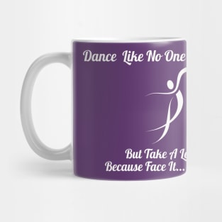 Dance Like No One's Watching, But They Are Shirt - Comical Dance Lessons Quote Top, Ideal Gift for Dancers & Dance Teachers Mug